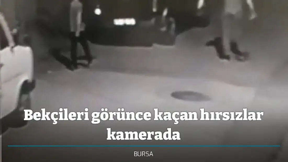 Bekçileri görünce kaçan hırsızlar kamerada
