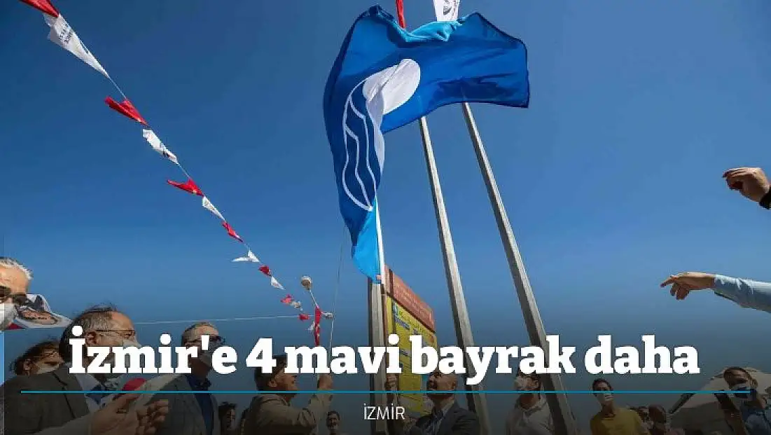 İzmir'e 4 mavi bayrak daha