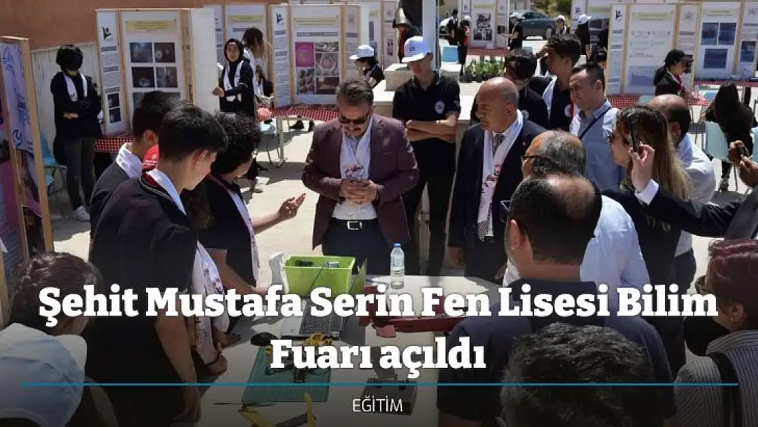 Şehit Mustafa Serin Fen Lisesi Bilim Fuarı açıldı